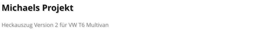 Michaels Projekt  Heckauszug Version 2 f�r VW T6 Multivan